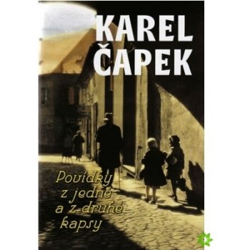 Povídky z jedné a z druhé kapsy - Čapek Karel