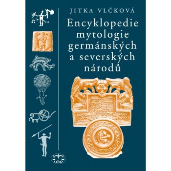 Encyklopedie mytologie germánských a severských národů Jitka Vlčková