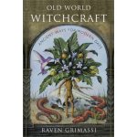Old World Witchcraft: Ancient Ways for Modern Days Grimassi RavenPaperback – Zboží Dáma