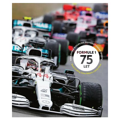 Formule 1: 75 let - Stuart Codling, James Mann, James Roberts – Sleviste.cz