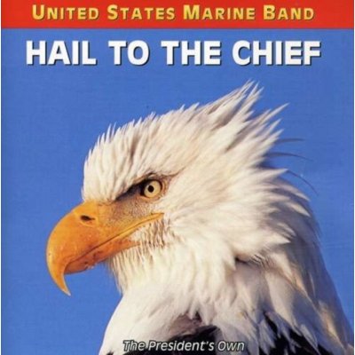 U.S. Marine Band - Hail To The Chief CD – Hledejceny.cz