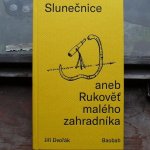 Slunečnice aneb Rukověť malého zahradníka - Jiří Dvořák – Hledejceny.cz