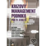 Krizový management podniku pro 21. století - Šárka Zapletalová – Hledejceny.cz