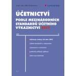 Účetnictví podle mezinárodních standardů účetního výkaznictví 2012 - Jílek Josef, Svobodová Jitka – Hledejceny.cz