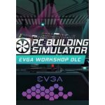 PC Building Simulator - EVGA Workshop – Hledejceny.cz