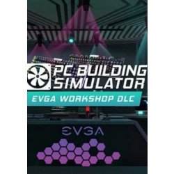 PC Building Simulator - EVGA Workshop