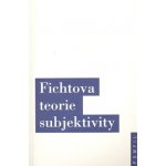 Fichtova teorie subjektivity – Hledejceny.cz