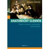 Kniha Anatomický slovník - Původ a význam anatomické terminologie - Doležal Antonín