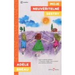 Moje neuvěřitelné sestry - Adele Breau – Hledejceny.cz