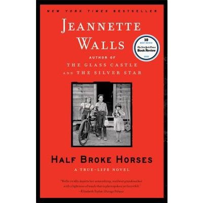 Half Broke Horses. Ein ungezähmtes Leben, englische Ausgabe - Jeannette Walls