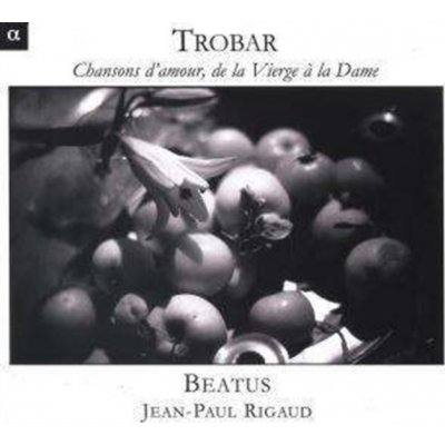 Trobar - Chansons D'amour, De La Vierge a La Danse - Beatus CD – Hledejceny.cz