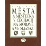 Města a městečka v Čechách, na Moravě a ve Slezsku / 4.díl Ml - Pan - Kuča Karel – Hledejceny.cz
