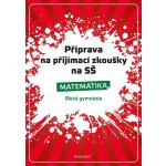 Příprava na přijímací zkoušky na SŠ-Matematika 8letá gymn. - Petr Husar – Hledejceny.cz