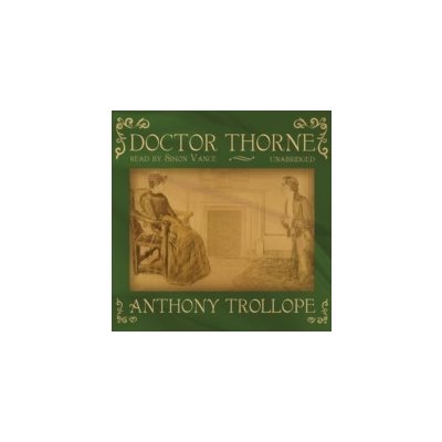 Doctor Thorne Trollope Anthony, Vance Simon audio – Hledejceny.cz