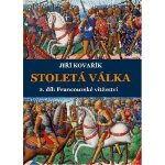 Stoletá válka 2. díl: Francouzské vítězství - Jiří Kovařík – Sleviste.cz