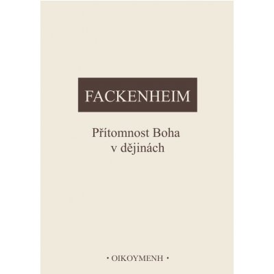 Přítomnost Boha v dějinách - E Fackenheim – Hledejceny.cz