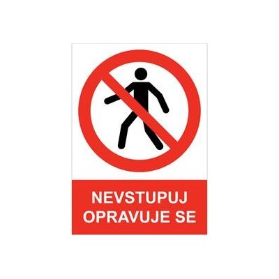 NEVSTUPUJ OPRAVUJE SE - bezpečnostní tabulka, plast A4, 2 mm – Zbozi.Blesk.cz