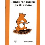 Ondřej Šárek Lidovky pro ukulele na tři akordy – Hledejceny.cz