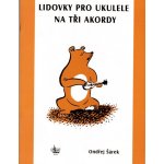 Ondřej Šárek Lidovky pro ukulele na tři akordy – Zboží Mobilmania