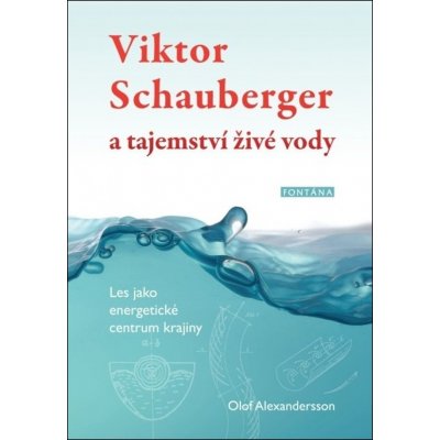 Viktor Schauberger a tajemství živé vody – Zboží Mobilmania