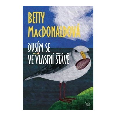 Dusím se ve vlastní šťávě - Betty MacDonaldová – Hledejceny.cz