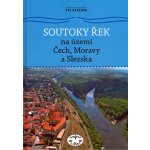 Soutoky řek na území Čech, Moravy a Slezska - Vít Ryšánek – Hledejceny.cz