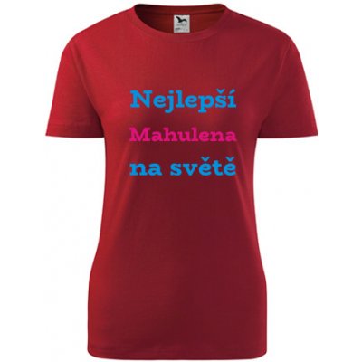Červené dámské tričko nejlepší Mahulena na světě tričko se jménem – Hledejceny.cz