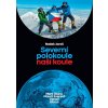 Severní polokoule naší koule: Mont Blanc, Mount Everest, Denali, Elbrus - Radek Jaroš