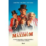 Cirkus Maximum - O dvou bratřích, které rozdělil a zase spojil cirkus... - Fišer Lukáš – Zboží Mobilmania