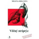 Věčný striptýz - Holcová Milena