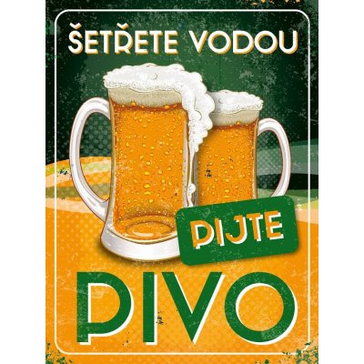 Postershop Plechová cedule - Šetřete vodou, pijte pivo – Zbozi.Blesk.cz