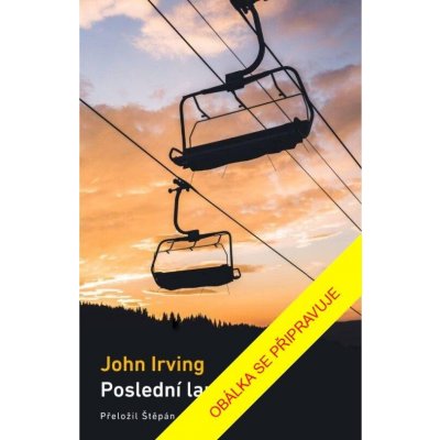 Poslední lanovka - John Irving – Zboží Mobilmania