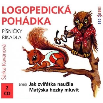 Logopedická pohádka aneb Jak zvířátka naučila Matýska hezky mluvit - Šárka Kavanová