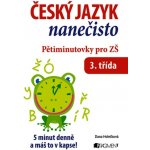 ČESKÝ JAZYK NANEČISTO PĚTIMINUTOVKY PRO 3. TŘÍDU ZŠ – Hledejceny.cz
