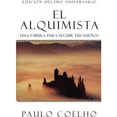 El Alquimista - P. Coelho Una Fabula Para Seguir T – Hledejceny.cz