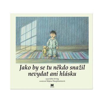 Jako by se tu někdo snažil nevydat ani hlásku - John Irving