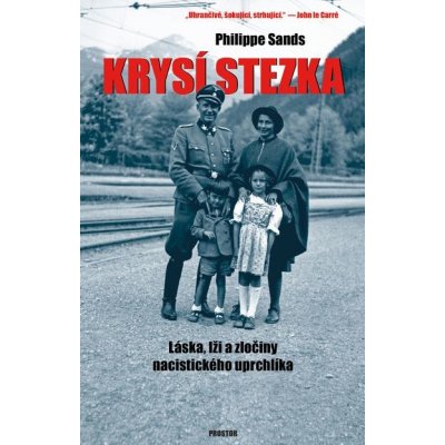 Krysí stezka: Láska, lži a zločiny nacistického uprchlíka - Philippe Sands – Zboží Mobilmania