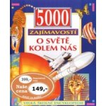 5000 zajímavostí o světě kolem nás, Velká školní encyklopedie – Hledejceny.cz