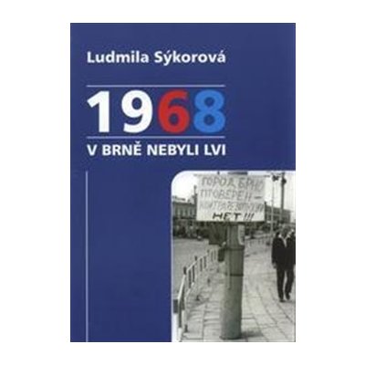 Kniha: 1968 v Brně nebyli lvi