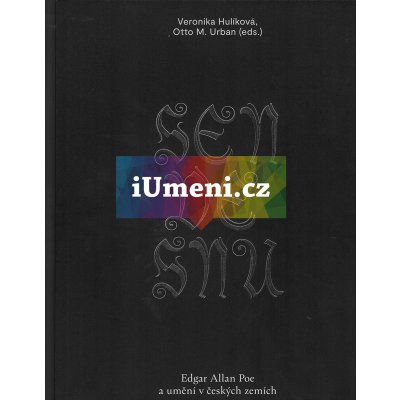 Sen ve snu: Edgar Allan Poe a umění v českých zemí | Veronika Hulíková, Otto M. Urban