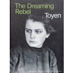 Toyen - The Dreaming Rebel – Hledejceny.cz