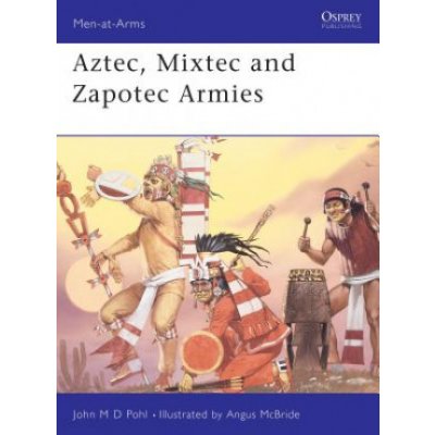 Aztec, Mixtec and Zapotec Arm A. Mcbride, J. Pohl