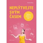 Neplýtvejte svým časem - Gemma Bray – Hledejceny.cz
