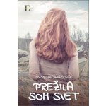 Prežila som svet - Miroslava Varáčková – Hledejceny.cz