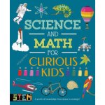 Science and Math for Curious Kids: A World of Knowledge - From Atoms to Zoology!