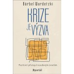 Krize je výzva - Bärbel Wardetzki – Hledejceny.cz