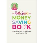 Holly Smiths Money Saving Book – Hledejceny.cz