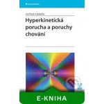 Hyperkinetická porucha a poruchy chování - Paclt Ivo, kolektiv – Hledejceny.cz