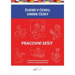 Kopczyková-Dobešová Vlaďka - Žijeme v česku, umíme česky - Pracovní sešit – Sleviste.cz