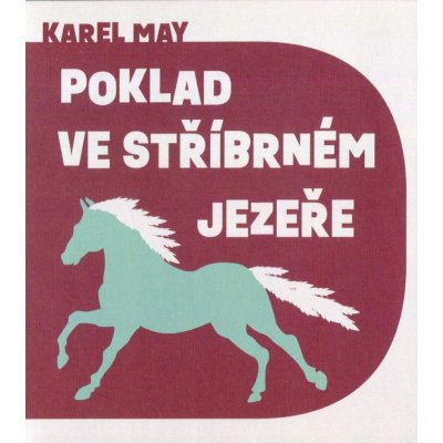 Poklad ve Stříbrném jezeře - May Karel – Hledejceny.cz
